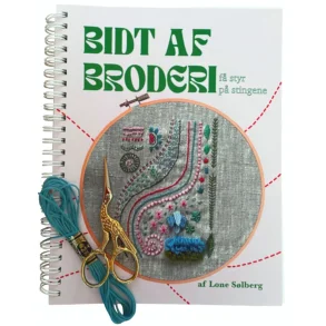 Bidt af broderi - en guide i frit broderi, med m�nstre og sting- og monteringsvejledninger